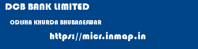 DCB BANK LIMITED  ODISHA KHURDA BHUBANESWAR   micr code